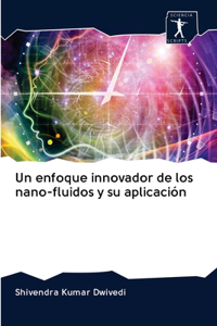 enfoque innovador de los nano-fluidos y su aplicación