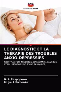 Le Diagnostic Et La Thérapie Des Troubles Anxio-Dépressifs