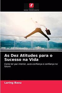 As Dez Atitudes para o Sucesso na Vida