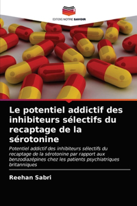 potentiel addictif des inhibiteurs sélectifs du recaptage de la sérotonine