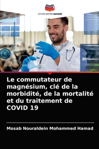 commutateur de magnésium, clé de la morbidité, de la mortalité et du traitement de COVID 19