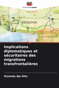 Implications diplomatiques et sécuritaires des migrations transfrontalières