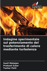 Indagine sperimentale sul potenziamento del trasferimento di calore mediante turbolenza