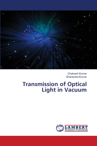 Transmission of Optical Light in Vacuum