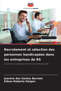Recrutement et sélection des personnes handicapées dans les entreprises de RS