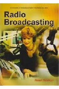 Encyclopaedia On Broadcast Journalism In The Internet Age : Radio Broadcasting