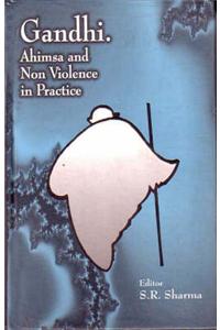 Gandhi: Ahimsa and Non-violence in Practice