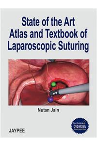 State of the Art Atlas and Texbook of Laparoscopic Suturing