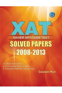 XAT Xavier Aptitude Test: Solved Papers (2008 - 2013)