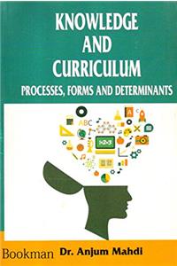 Knowledge And Curriculum ( Processes,Forms And Determinants)