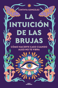 Intuición de Las Brujas / Witches' Intuition