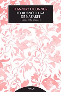 Lo bueno llega de Nazaret: Cartas entre amigos