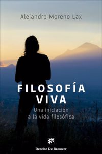 Filosofia viva. Una iniciacion a la vida filosofica
