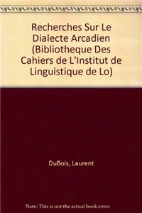 Recherches Sur Le Dialecte Arcadien