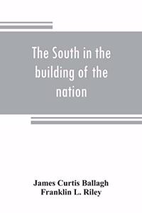 South in the building of the nation