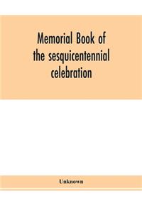 Memorial book of the sesquicentennial celebration of the founding of the College of New Jersey and of the ceremonies inaugurating Princeton University