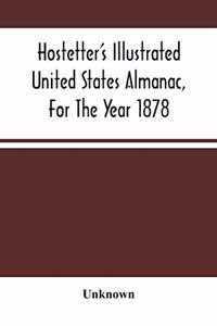 Hostetter'S Illustrated United States Almanac, For The Year 1878