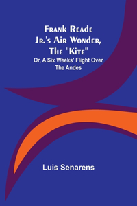 Frank Reade Jr.'s Air Wonder, The 