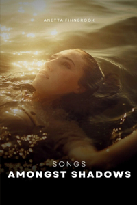 Songs Amongst Shadows