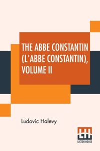 The Abbé Constantin (L'Abbé Constantin) Volume II