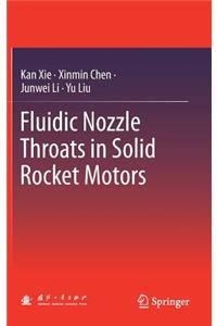 Fluidic Nozzle Throats in Solid Rocket Motors