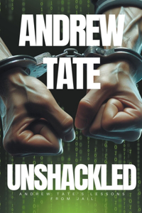 Andrew Tate - Unshackled