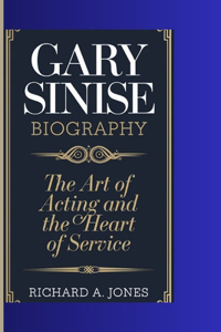 Gary Sinise Biography