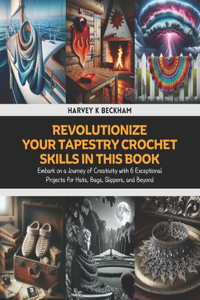 Revolutionize Your Tapestry Crochet Skills in this Book