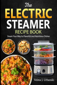 Electric Steamer Recipe Book