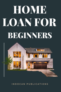 Home Loan for Beginners