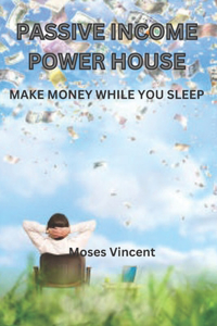 Passive Income Power House