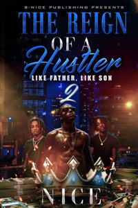 The Reign of a Hustler, Part 2