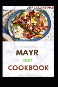The Essential MAYR DIET COOKBOOK For Beginners