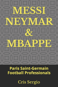 Messi Neymar & Mbappe