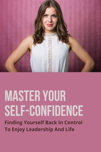 Master Your Self-Confidence