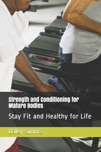 Strength and Conditioning for Mature Bodies