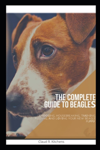 The Complete Guide to Beagles