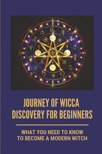 Journey Of Wicca Discovery For Beginners
