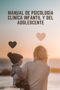 Manual de Psicología Clínica Infantil y del Adolescente