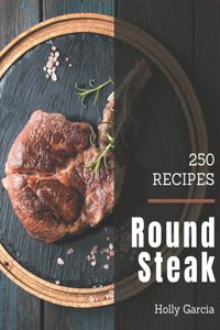 250 Round Steak Recipes