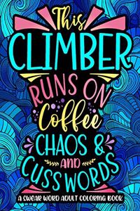 This Climber Runs On Coffee, Chaos And Cuss Words