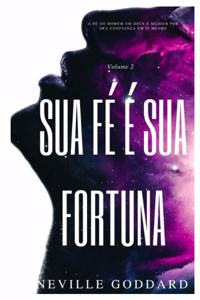 Sua fé é sua fortuna