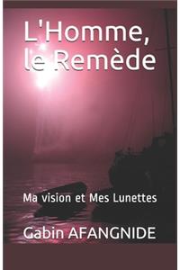 L'Homme, le Remède