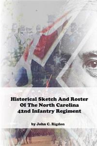Historical Sketch And Roster Of The North Carolina 42nd Infantry Regiment