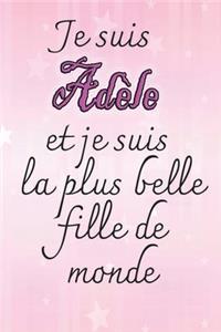 Je suis Adèle et je suis la plus belle fille de monde