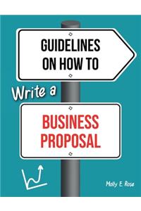 Guidelines On How To Write A Business Proposal