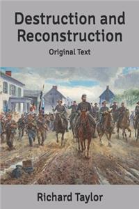 Destruction and Reconstruction