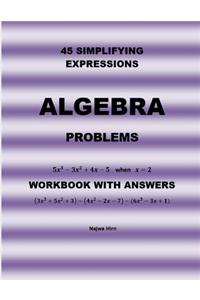 45 Algebra Problems (Simplifying Expressions)