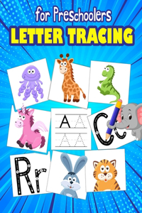 Letter Tracing for Preschoolers: Letter Tracing for Preschoolers Workbook for kids age 3-5, Preschoolers, Letter Tracing Book, Practice For Kids, Alphabet Writing Practice My First 