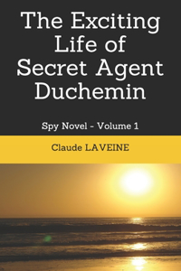 Exciting Life of Secret Agent Duchemin